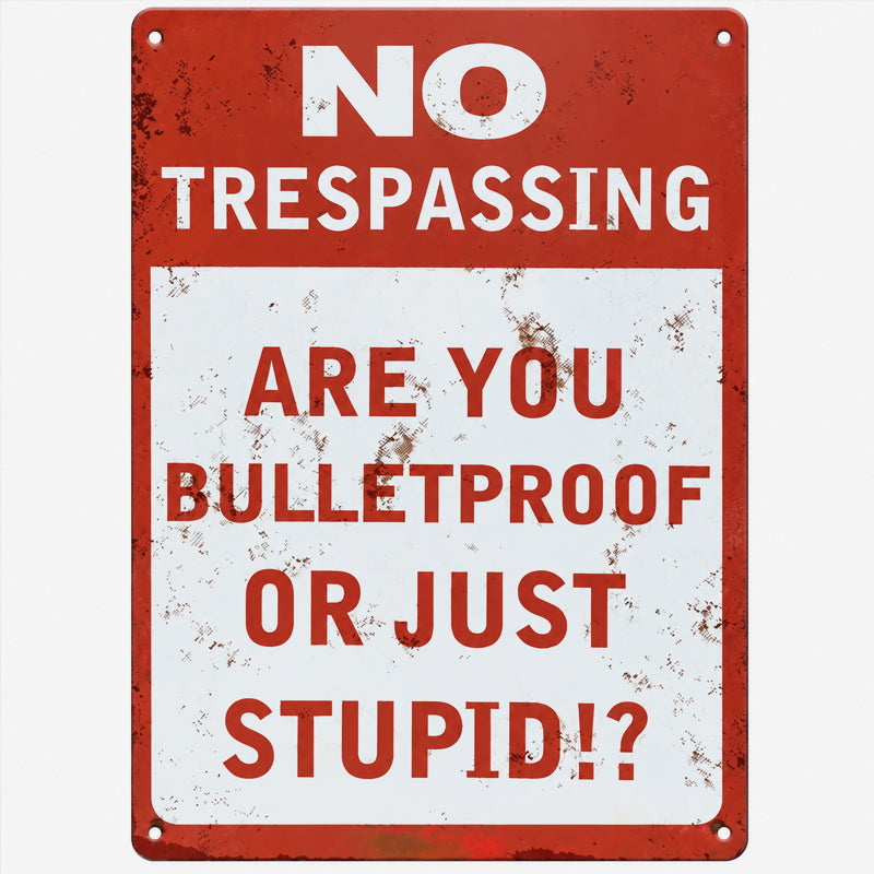 «Are You Bulletproof?» – Morsomt skilt med adgang forbudt