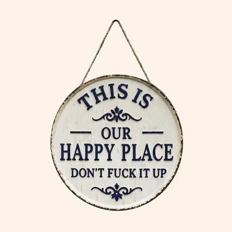 This Is Our Happy Place — Don’t Fuck It Up (Metal Sign)